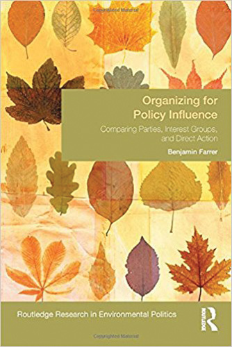 Book Cover - Organizing for Policy Influence: Comparing Parties, Interest Groups, and Direct Action