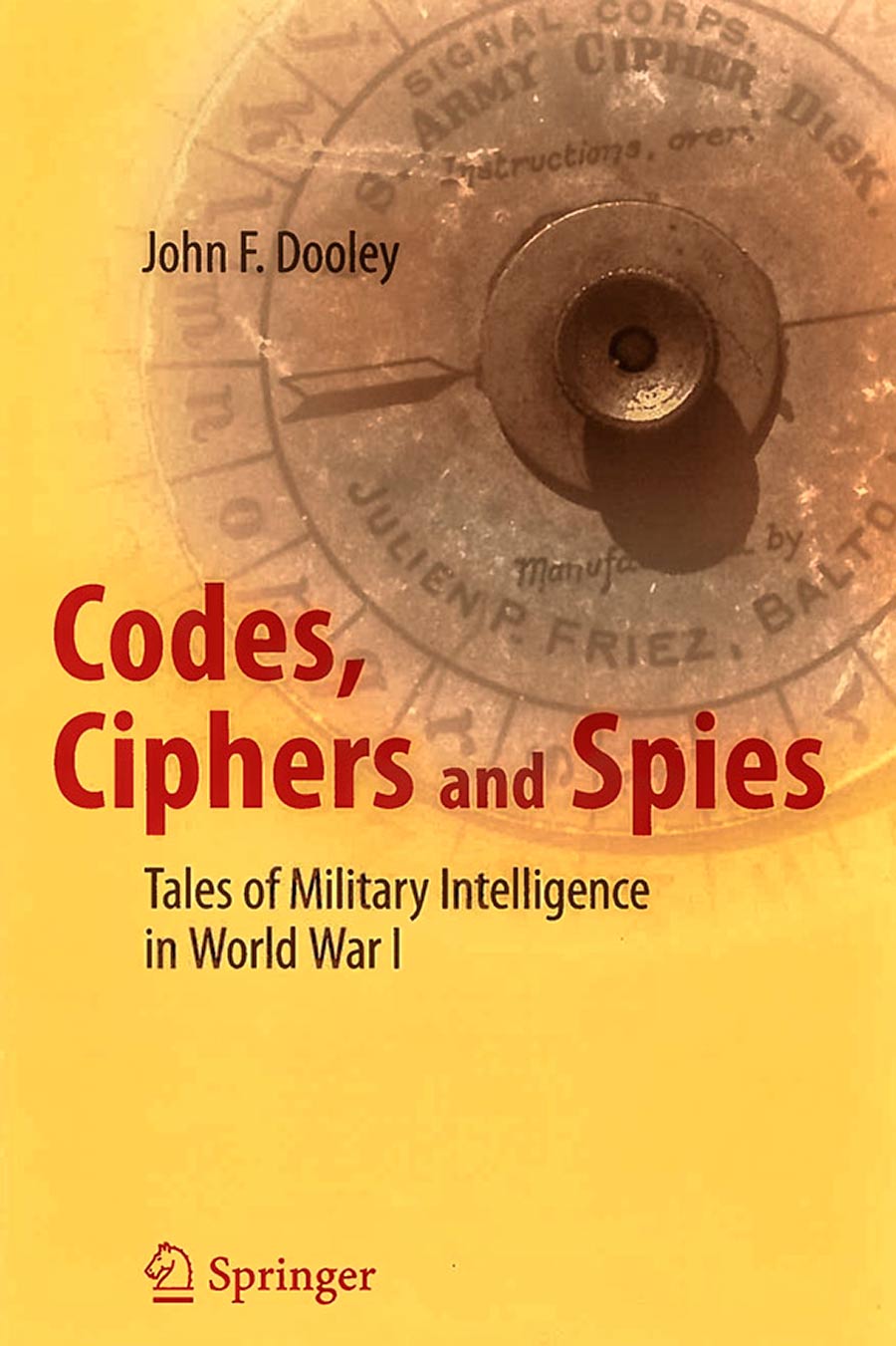 Cover of Codes, Ciphers and Spies, by John Dooley
