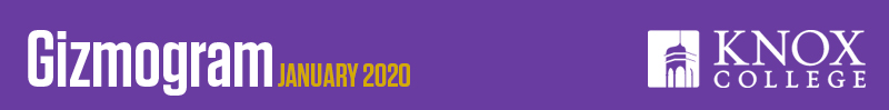 January 2020 Gizmogram from Knox College