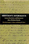 Herndon's Informants: Letters, Interviews, and Statements about Abraham Lincoln