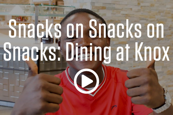 Snacks on Snacks on Snacks: Dining at Knox