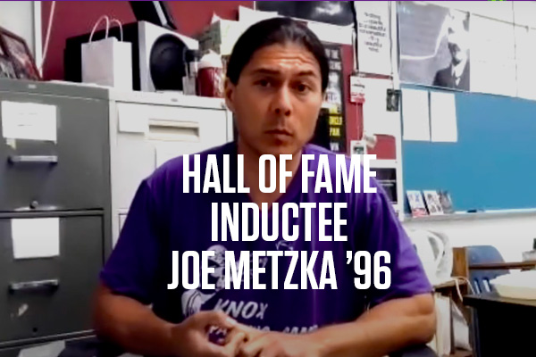 Hall of Fame Inductee Joe Metzka '96