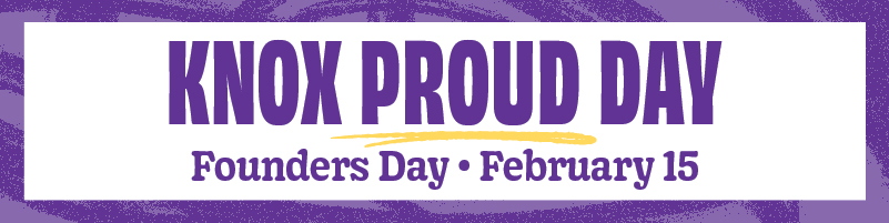 Knox Proud Day. Founders Day. February 15.