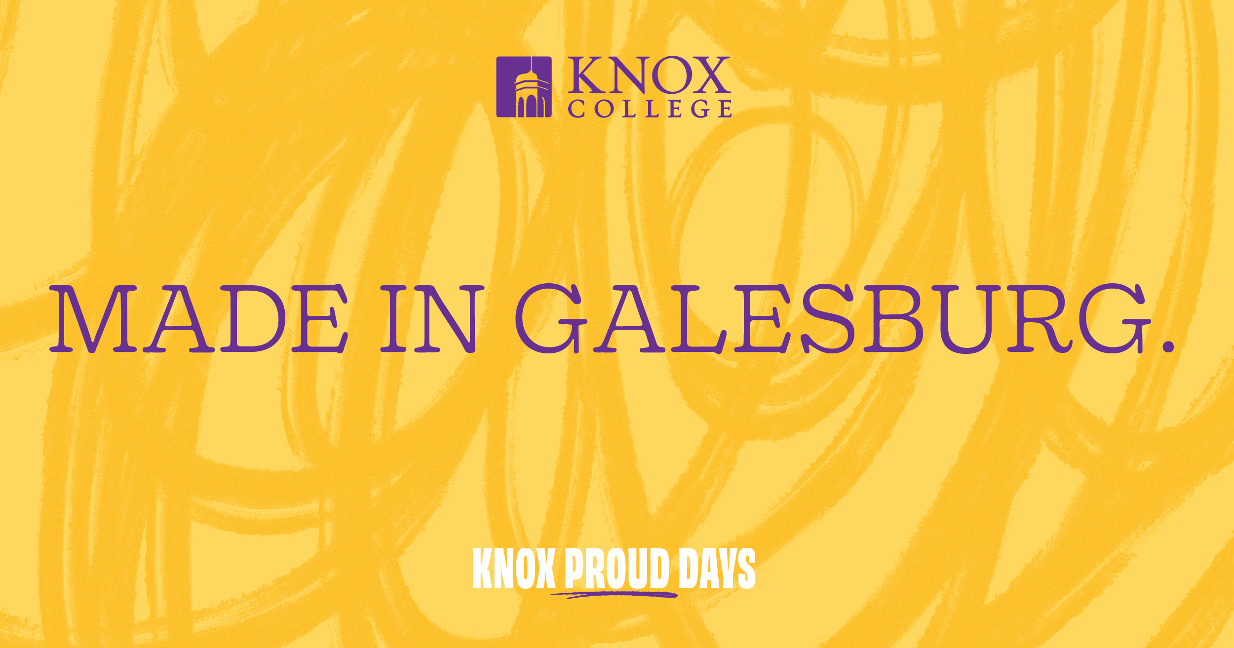 Yellow background with text that reads Made in Galesburg and Knox Proud Days below that.