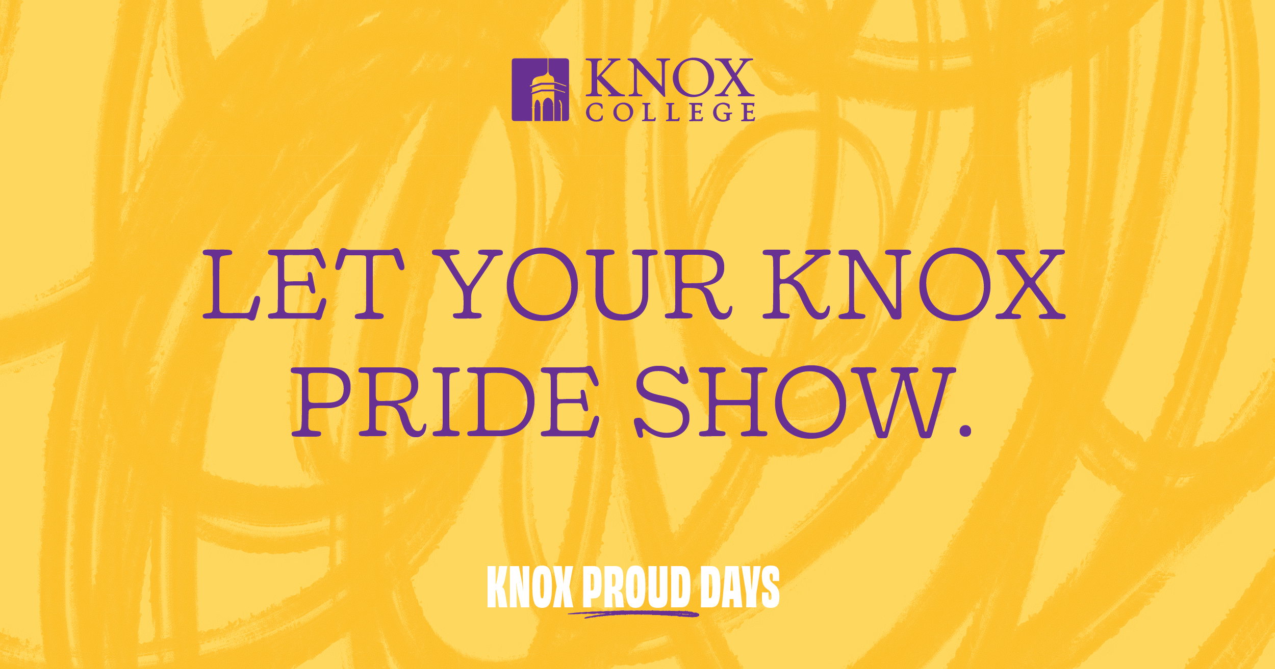 Yellow background with text that reads Let Your Knox Pride Show and below that text that reads Knox Proud Days