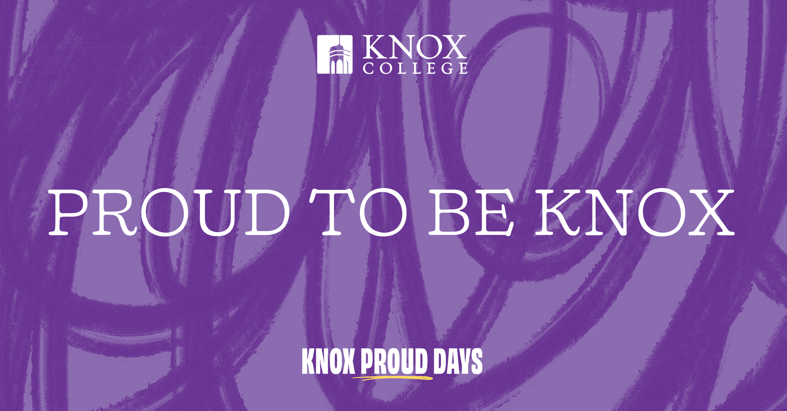 Purple background with text that reads Proud to be Knox and text below that that reads Knox Proud Days