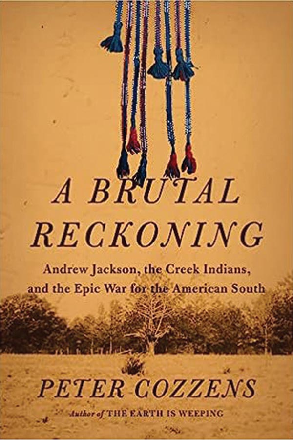 Book Cover - A Brutal Reckoning: Andrew Jackson, the Creek Indians, and the Epic War for the American South