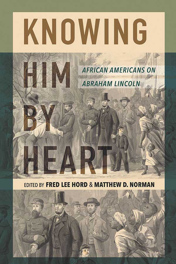 Book Cover - Knowing Him by Heart: African Americans on Abraham Lincoln