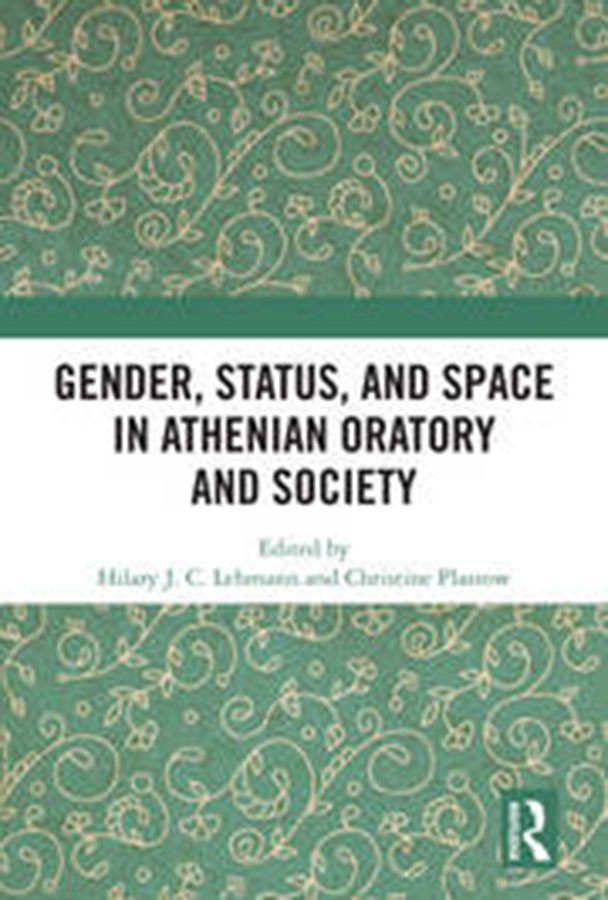 Book cover of Gender, Status, and Space in Athenian Oratory and Society