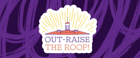 Drawing of the roof of Old Main with sun rays at the top. Underneath, text says Out-Raise the Roof—all this is on a purple scribble background.